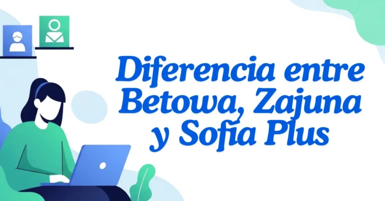 Diferencia entre Betowa, Zajuna y Sofía Plus