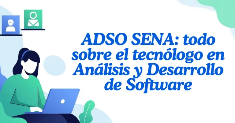 ADSO SENA todo sobre el tecnólogo en Análisis y Desarrollo de Software