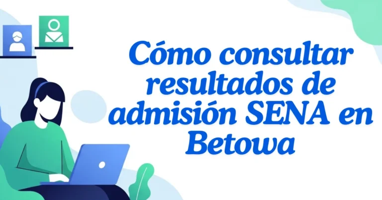 Cómo consultar resultados de admisión SENA en Betowa