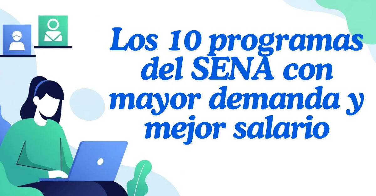 Los 10 programas del SENA con mayor demanda y mejor salario