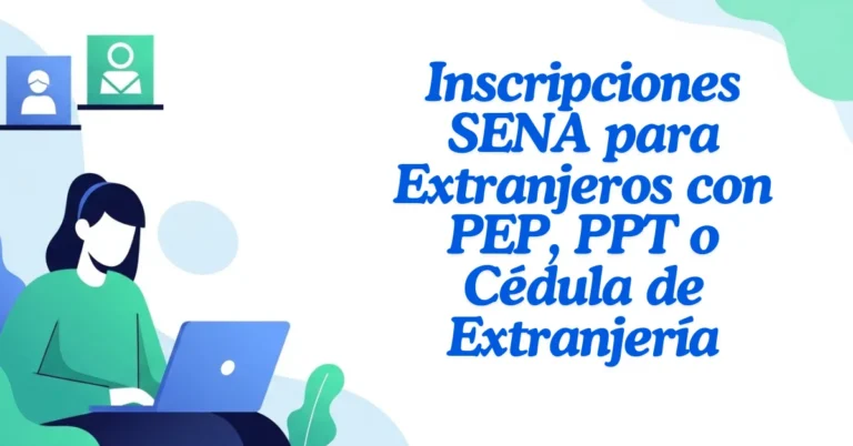 Inscripciones SENA para Extranjeros: PEP, PPT y Cédula
