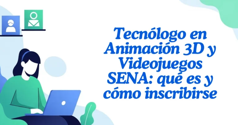 Tecnólogo en Animación 3D SENA: guía de inscripción
